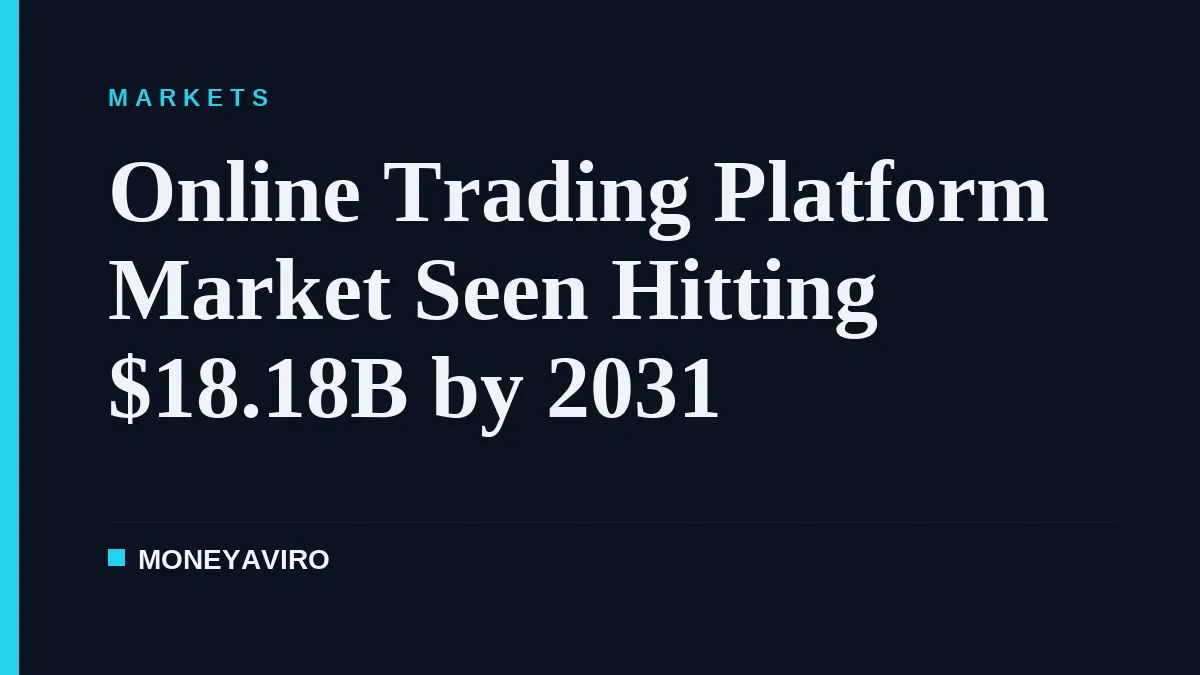 Online Trading Platform Market Seen Hitting $18.18B by 2031