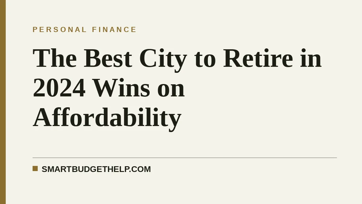 The Best City to Retire in 2024 Wins on Affordability
