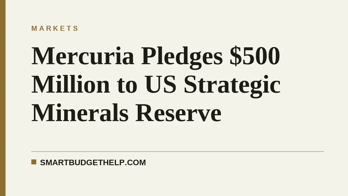 Mercuria Pledges $500 Million to US Strategic Minerals Reserve