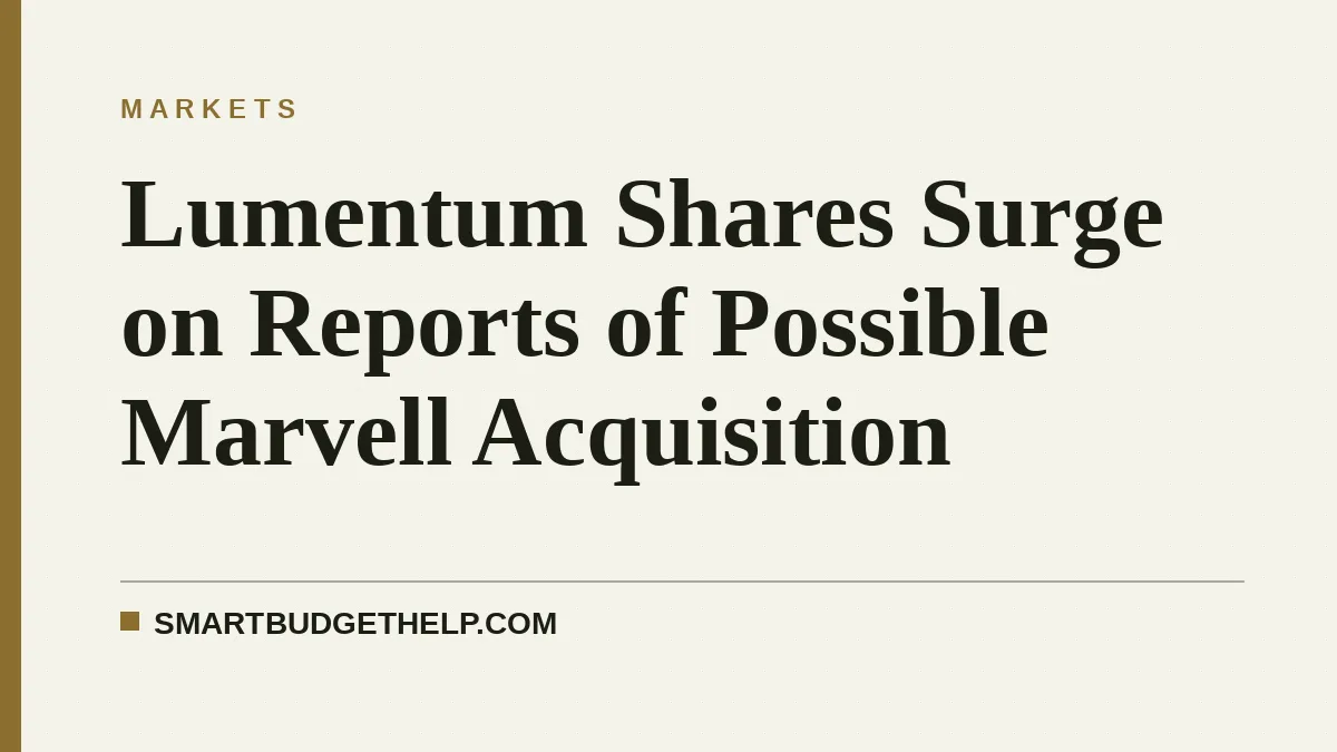 Lumentum Shares Surge on Reports of Possible Marvell Acquisition