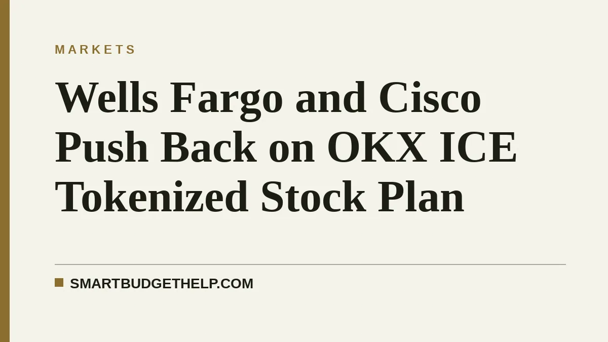 Wells Fargo and Cisco Push Back on OKX ICE Tokenized Stock Plan