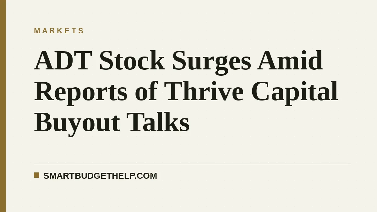 ADT Stock Surges Amid Reports of Thrive Capital Buyout Talks