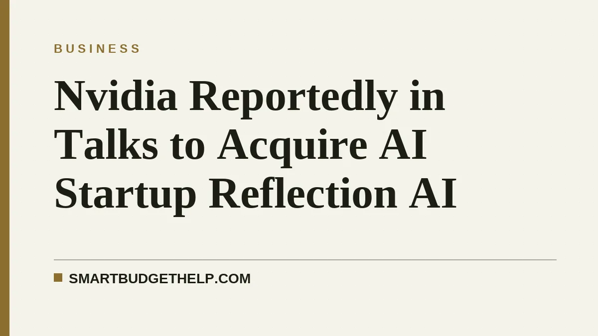 Nvidia Reportedly in Talks to Acquire AI Startup Reflection AI