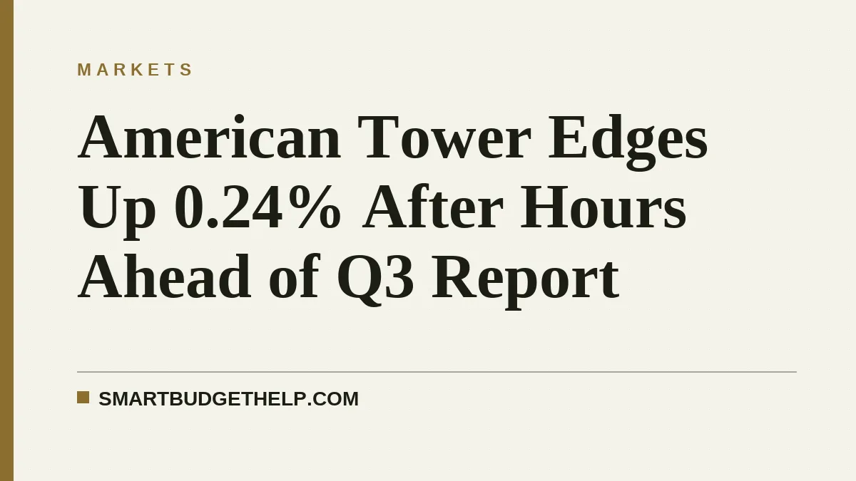 American Tower Edges Up 0.24% After Hours Ahead of Q3 Report