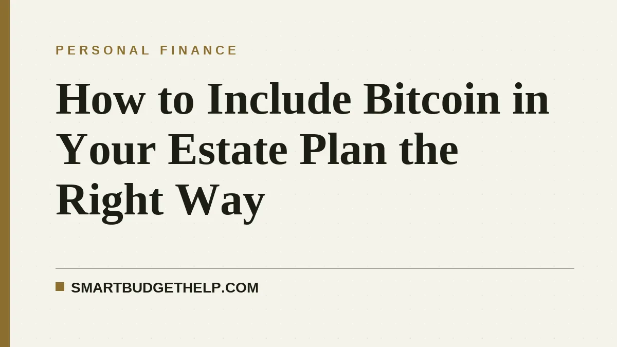 How to Include Bitcoin in Your Estate Plan the Right Way