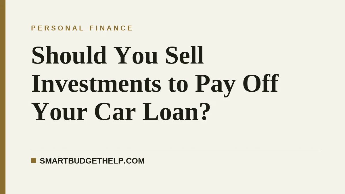 Should You Sell Investments to Pay Off Your Car Loan?
