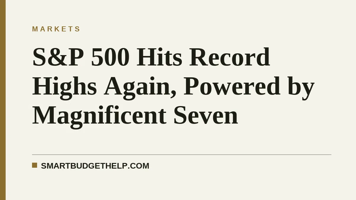 S&P 500 Hits Record Highs Again, Powered by Magnificent Seven
