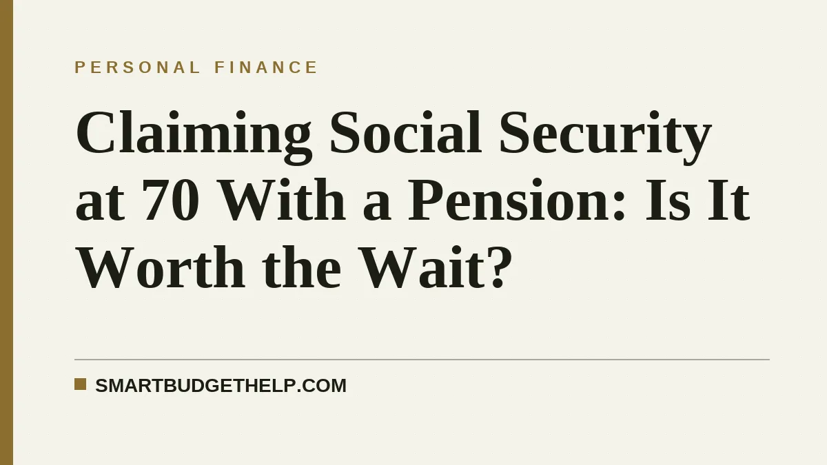 Claiming Social Security at 70 With a Pension: Is It Worth the Wait?
