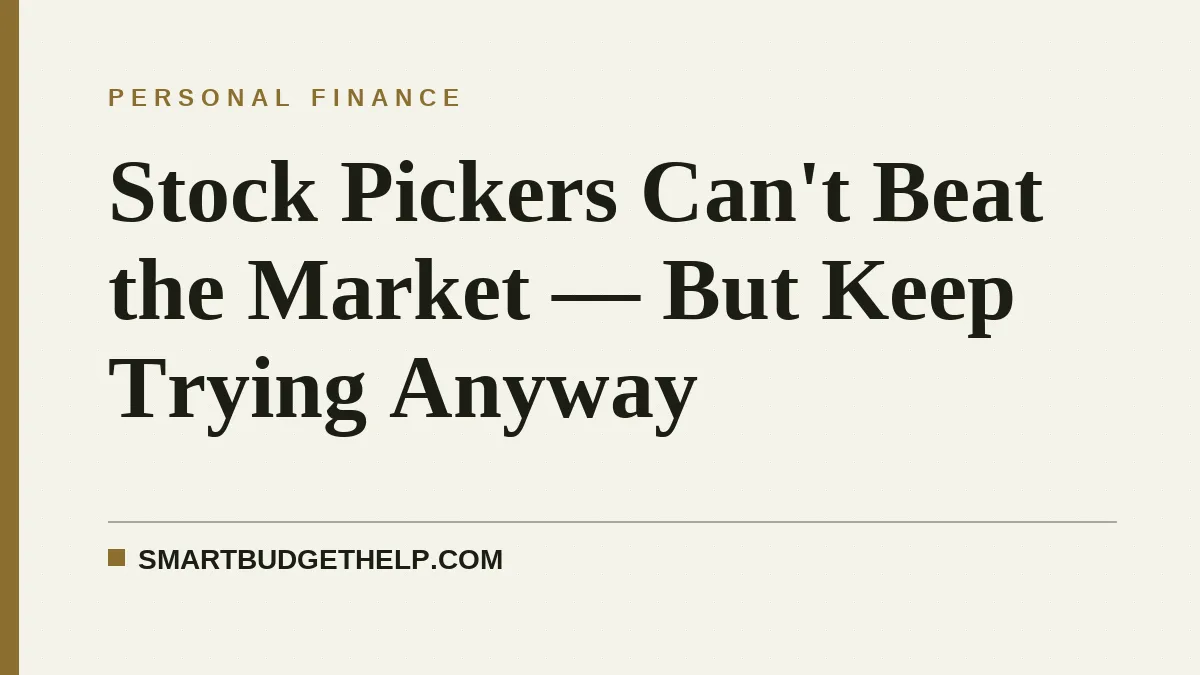 Stock Pickers Can't Beat the Market — But Keep Trying Anyway