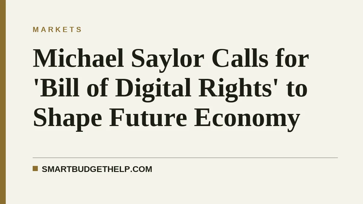 Michael Saylor Calls for 'Bill of Digital Rights' to Shape Future Economy