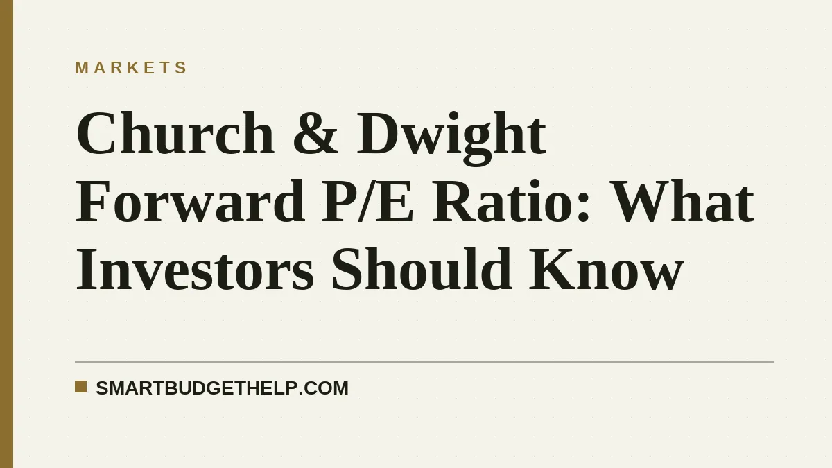 Church & Dwight Forward P/E Ratio: What Investors Should Know
