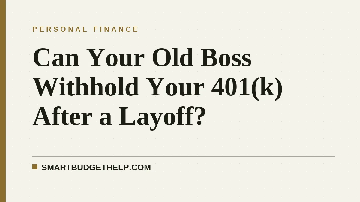 Can Your Old Boss Withhold Your 401(k) After a Layoff?