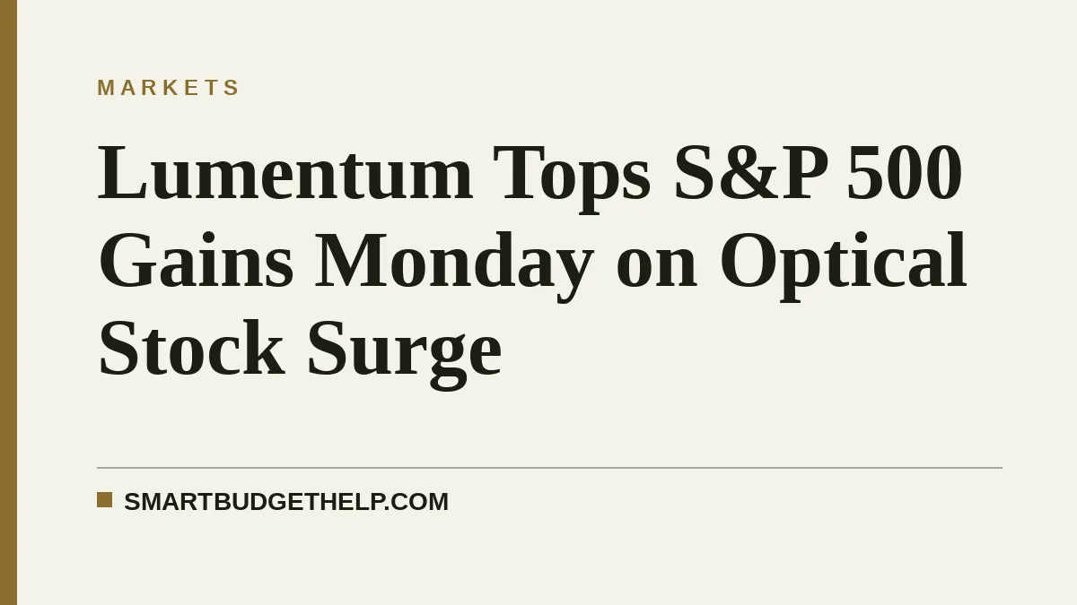 Lumentum Tops S&P 500 Gains Monday on Optical Stock Surge