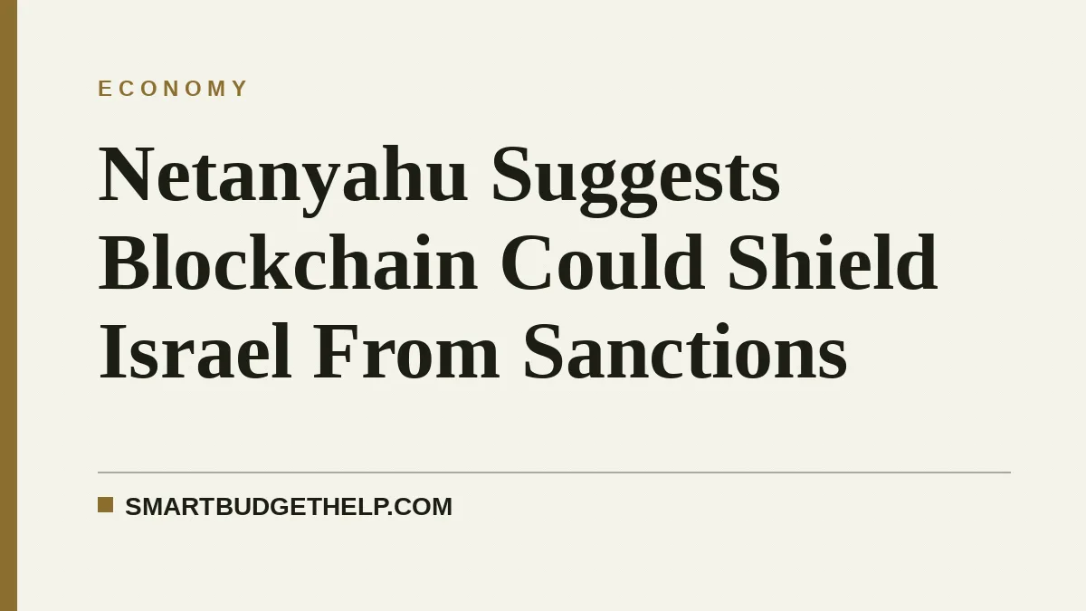 Netanyahu Eyes Crypto to Shield Israel From Future Sanctions