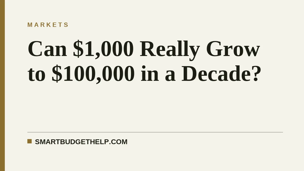 Can $1,000 Really Grow to $100,000 in a Decade?
