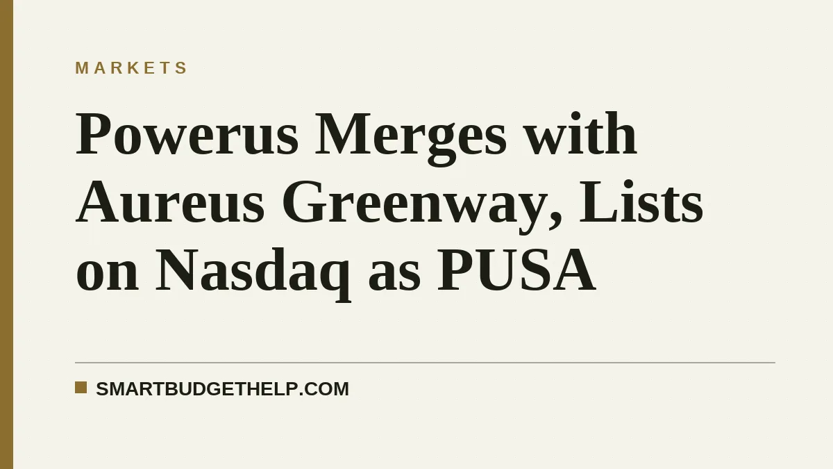 Powerus Merges with Aureus Greenway, Lists on Nasdaq as PUSA