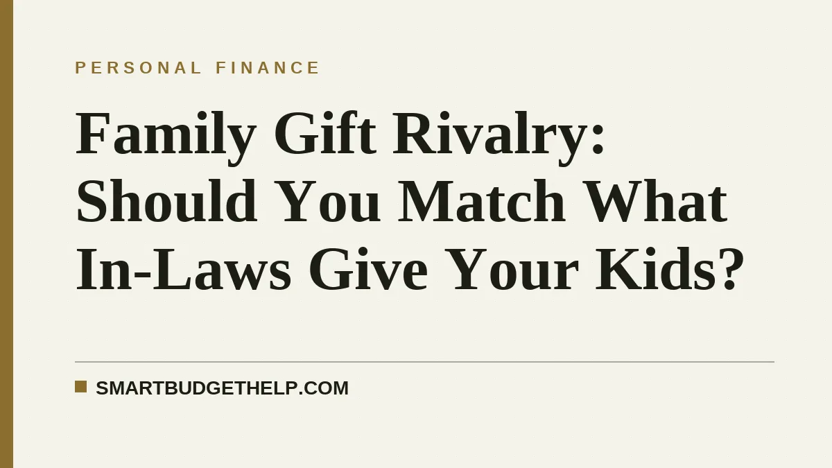 Family Gift Rivalry: Should You Match What In-Laws Give Your Kids?