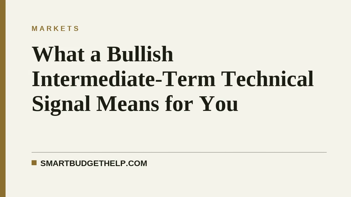 What a Bullish Intermediate-Term Technical Signal Means for You