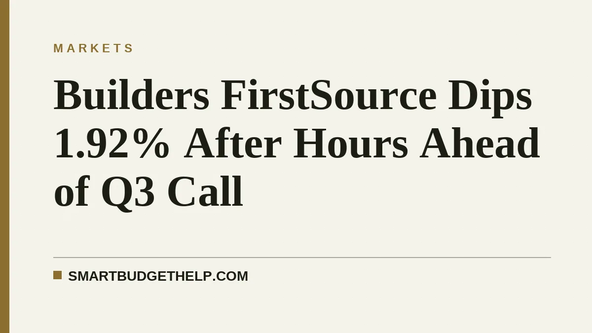 Builders FirstSource Dips 1.92% After Hours Ahead of Q3 Call