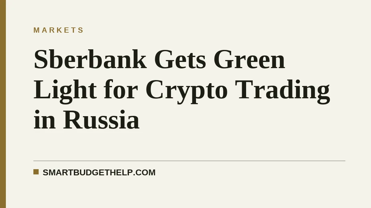 Sberbank Gets Green Light for Crypto Trading in Russia