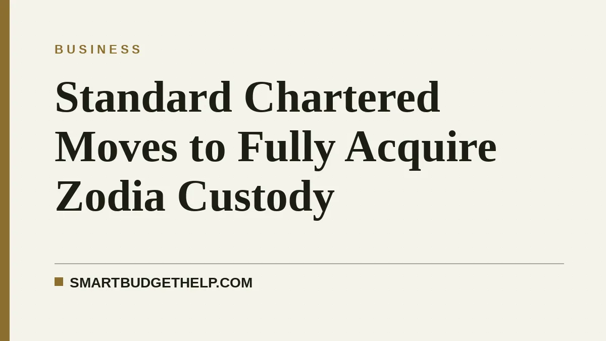 Standard Chartered Moves to Fully Acquire Zodia Custody