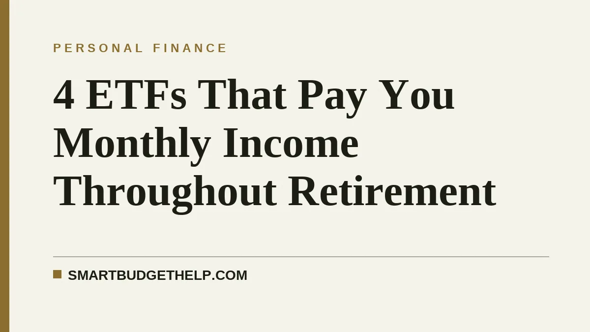 4 ETFs That Pay You Monthly Income Throughout Retirement