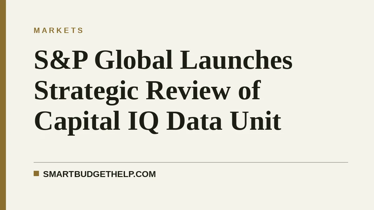 S&P Global Launches Strategic Review of Capital IQ Data Unit