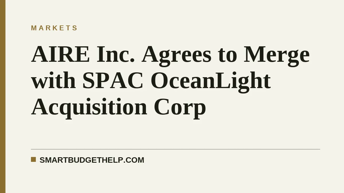 AIRE Inc. Agrees to Merge with SPAC OceanLight Acquisition Corp