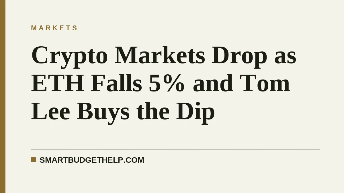 Crypto Markets Drop as ETH Falls 5% and Tom Lee Buys the Dip