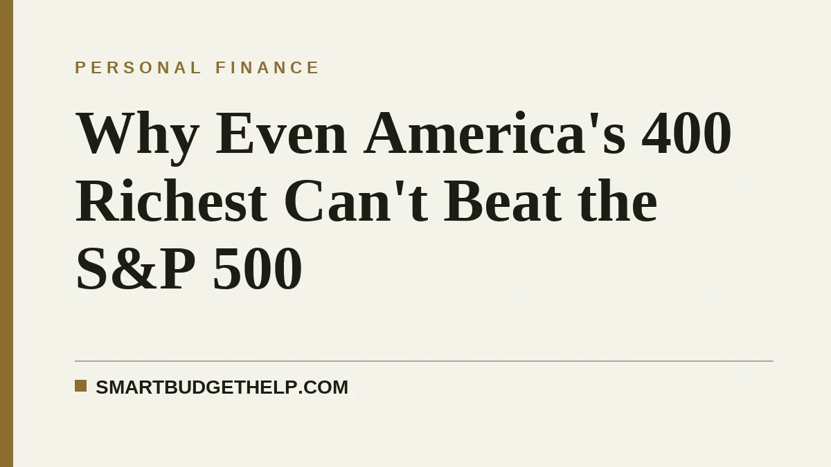 Why Even America's 400 Richest Can't Beat the S&P 500