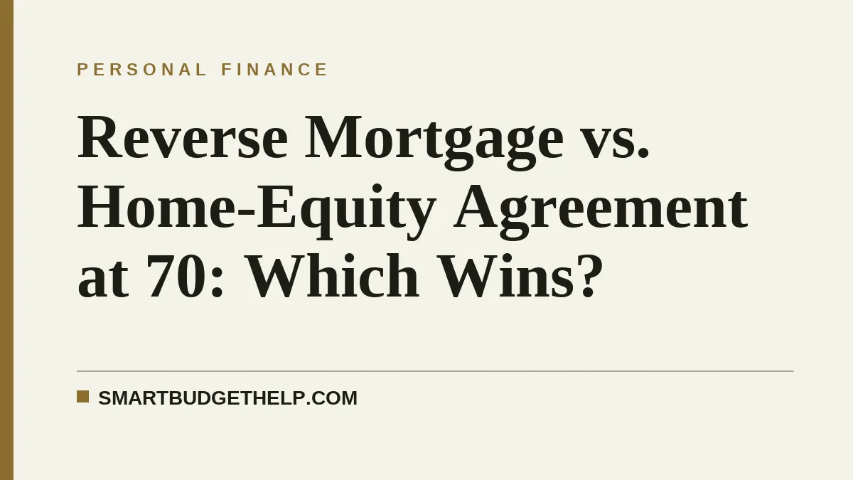 Reverse Mortgage vs. Home-Equity Agreement at 70: Which Wins?