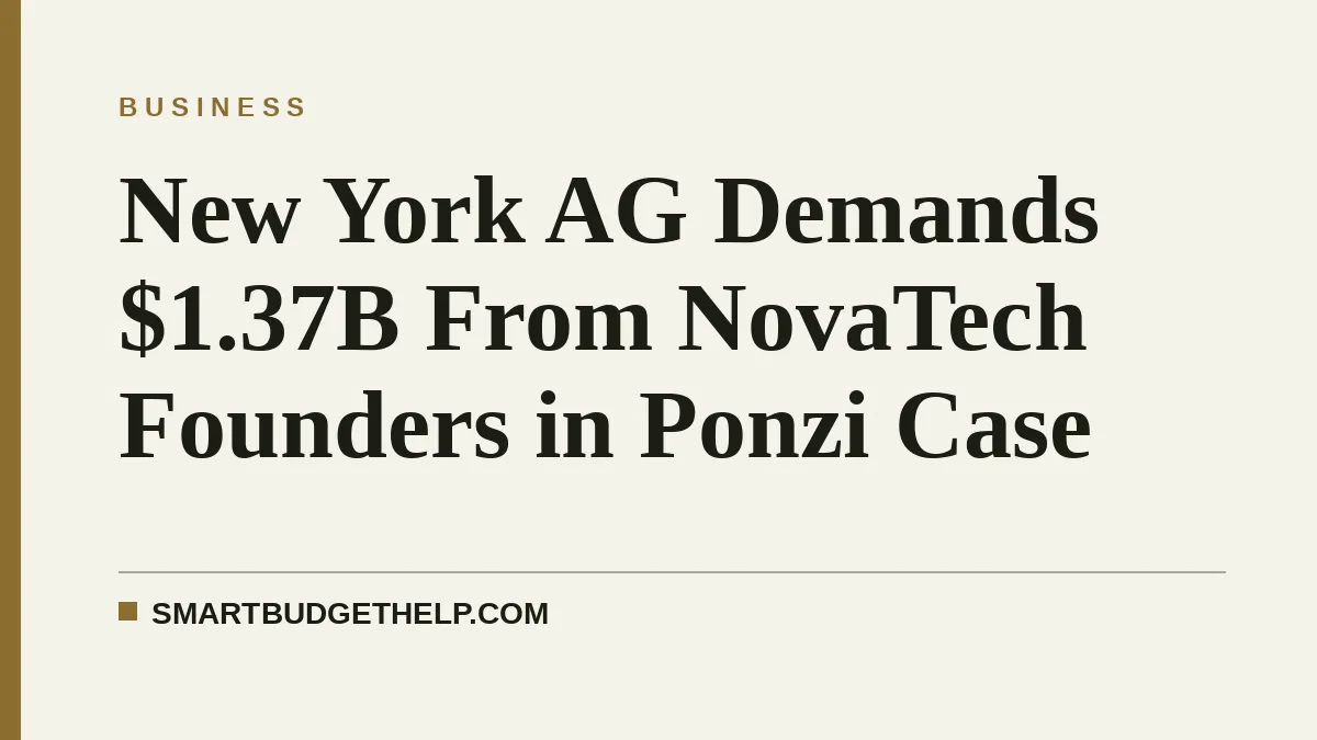 New York AG Demands $1.37B From NovaTech Founders in Ponzi Case