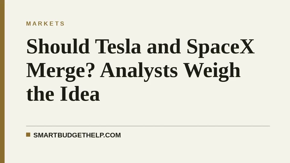 Should Tesla and SpaceX Merge? Analysts Weigh the Idea
