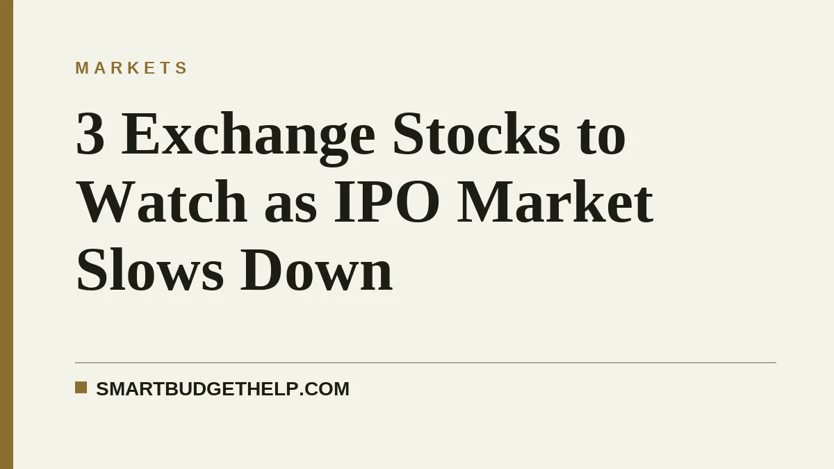 3 Exchange Stocks to Watch as IPO Market Slows Down