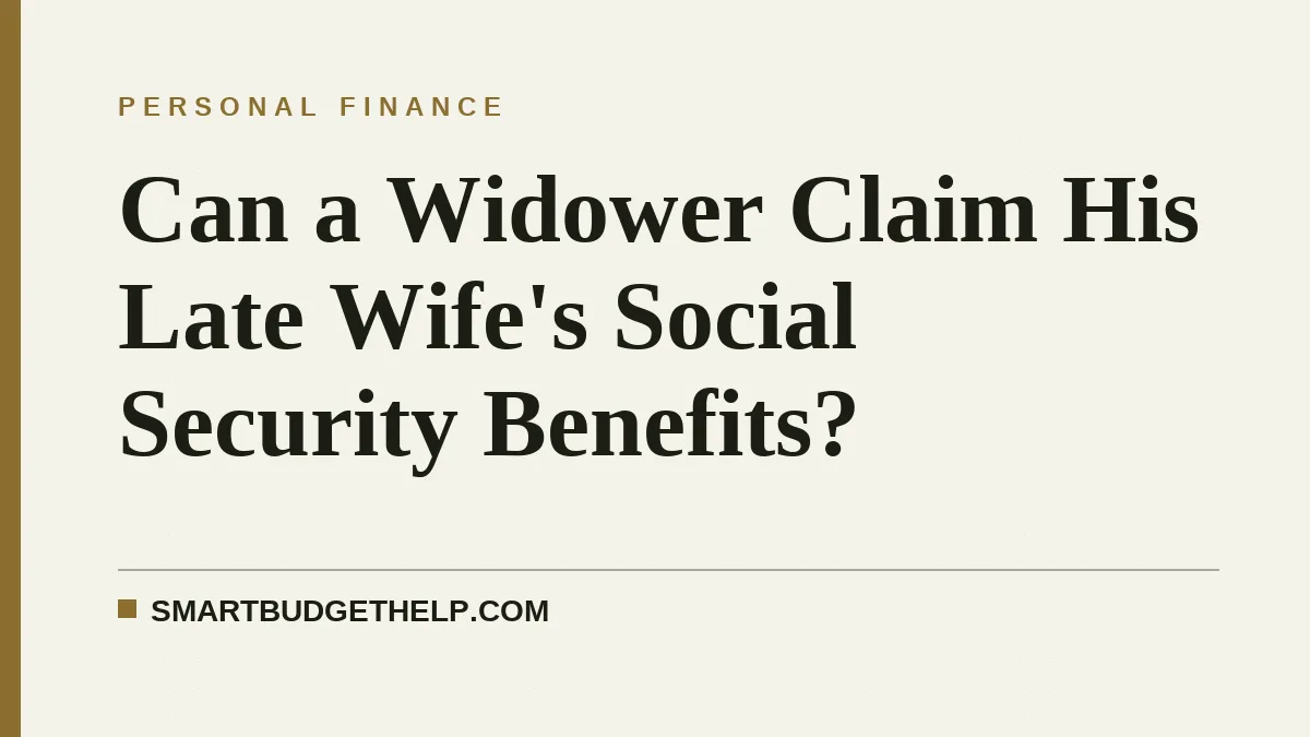 Can a Widower Claim His Late Wife's Social Security Benefits?