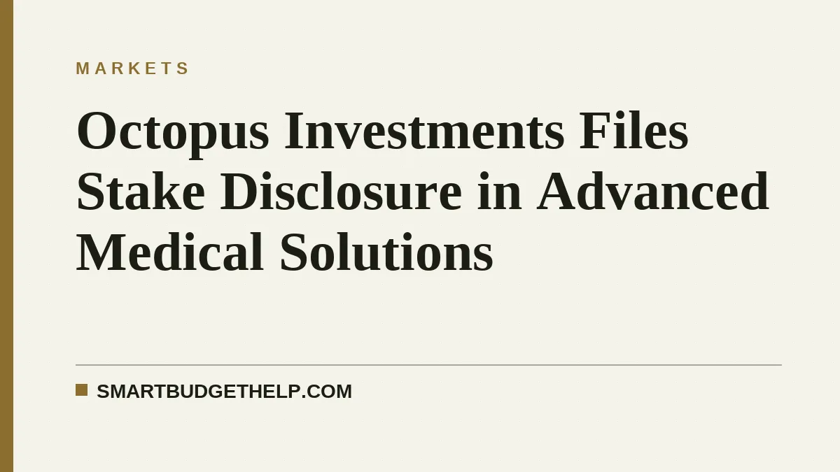 Octopus Investments Files Stake Disclosure in Advanced Medical Solutions