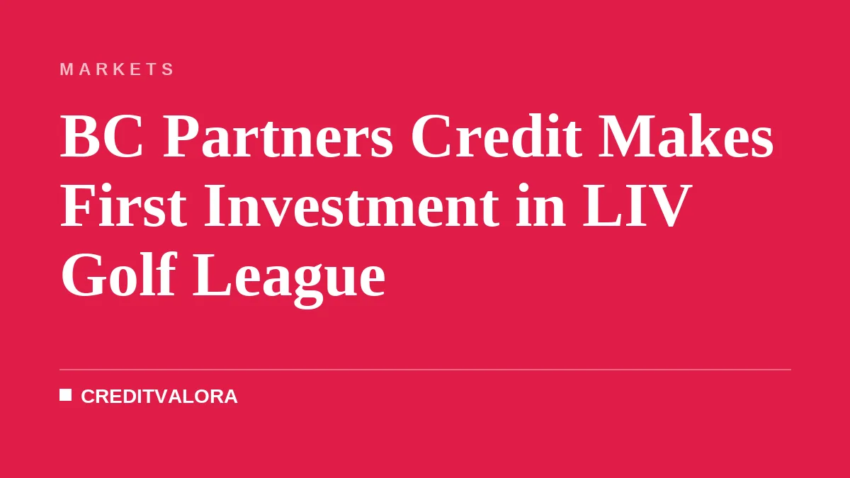 BC Partners Credit Makes First Investment in LIV Golf League