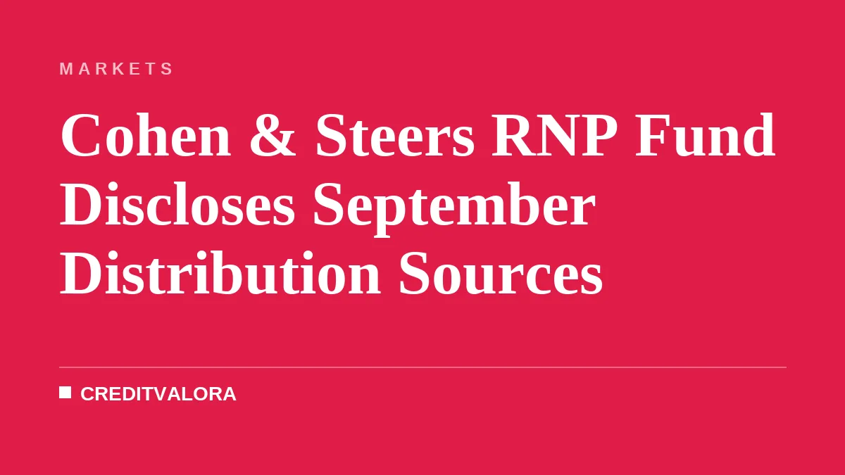 Cohen & Steers RNP Fund Discloses September Distribution Sources
