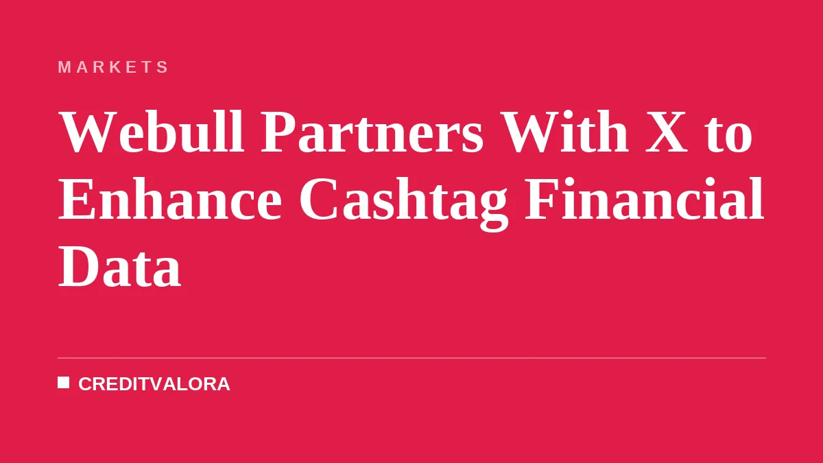 Webull Partners With X to Enhance Cashtag Financial Data