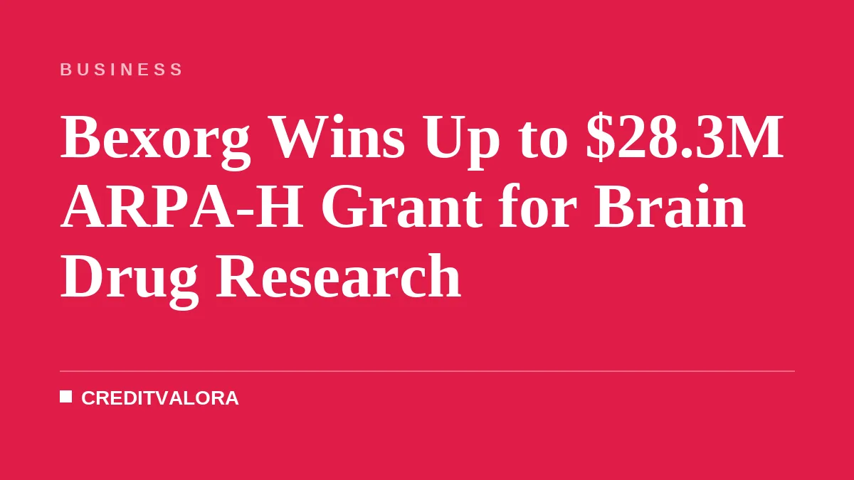Bexorg Wins Up to $28.3M ARPA-H Grant for Brain Drug Research