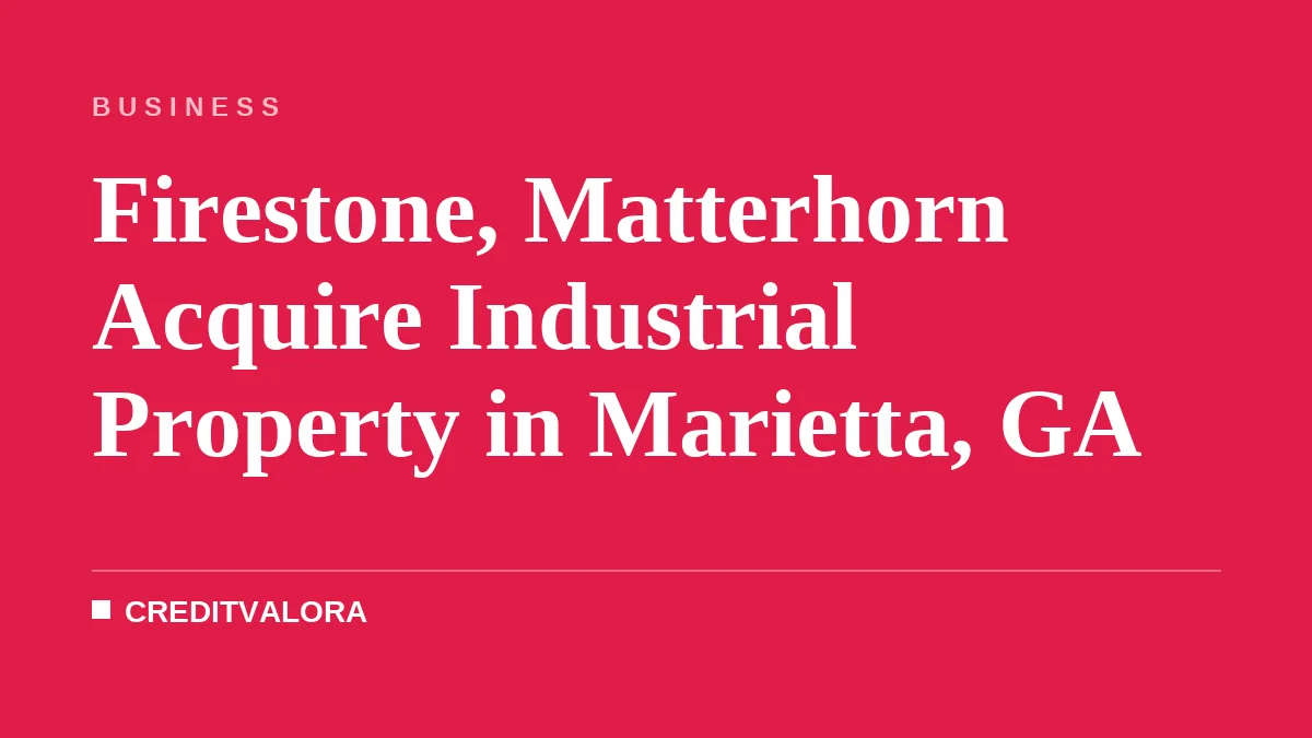 Firestone, Matterhorn Acquire Industrial Property in Marietta, GA