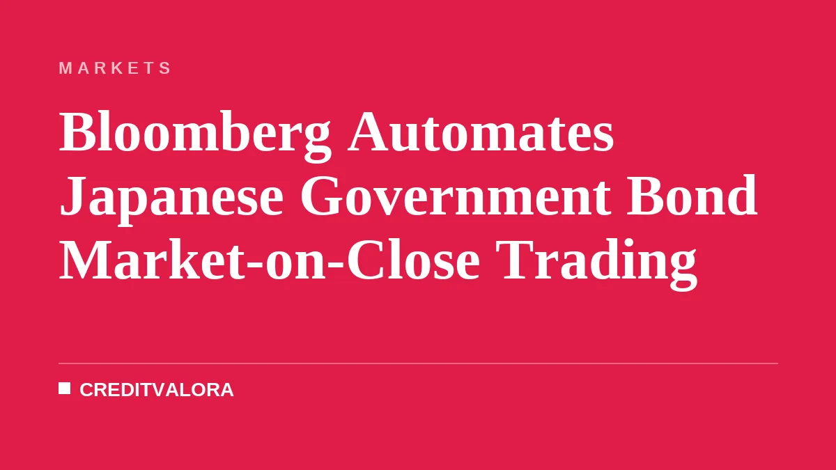 Bloomberg Automates Japanese Government Bond Market-on-Close Trading