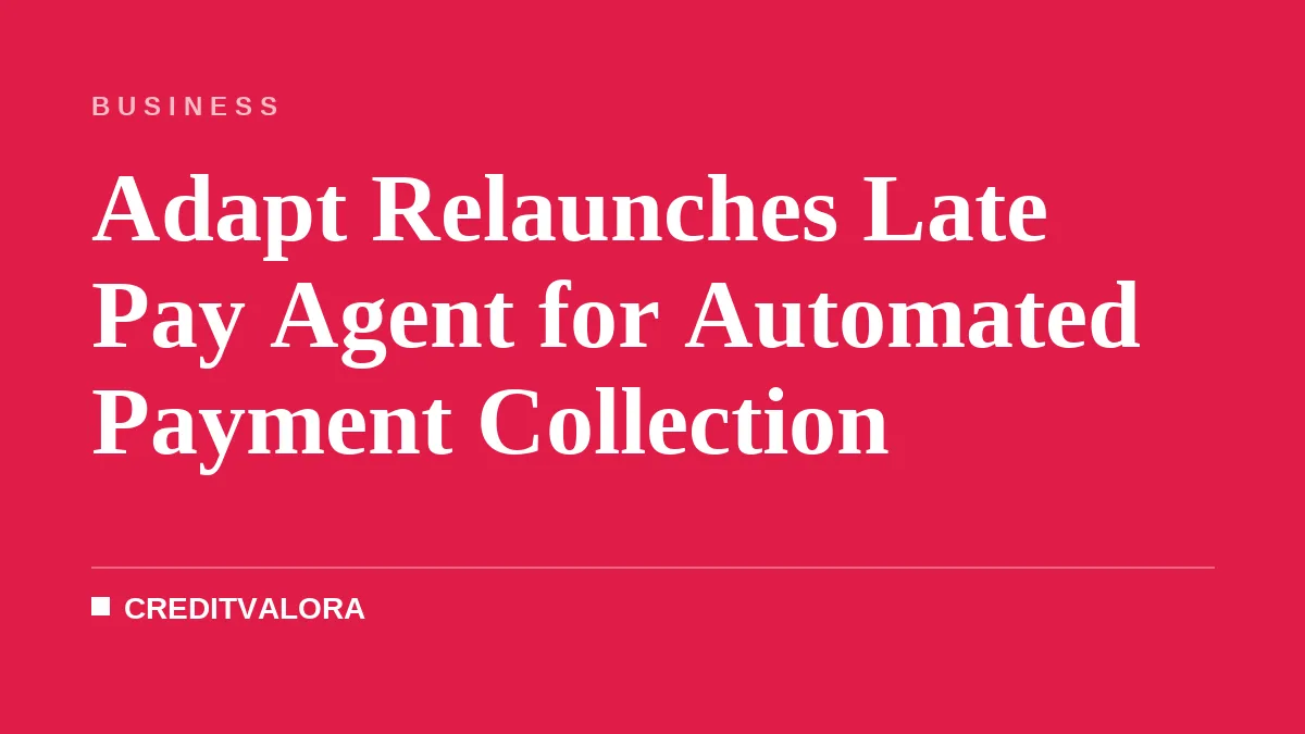 Adapt Relaunches Late Pay Agent for Automated Payment Collection
