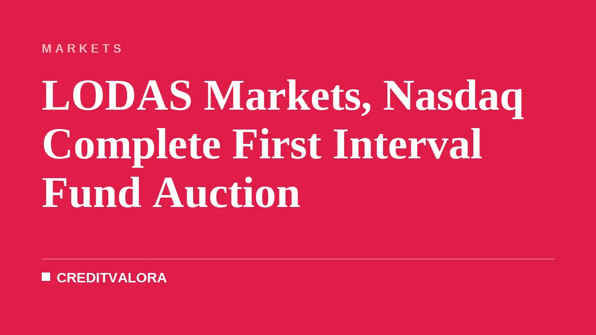 LODAS Markets, Nasdaq Complete First Interval Fund Auction