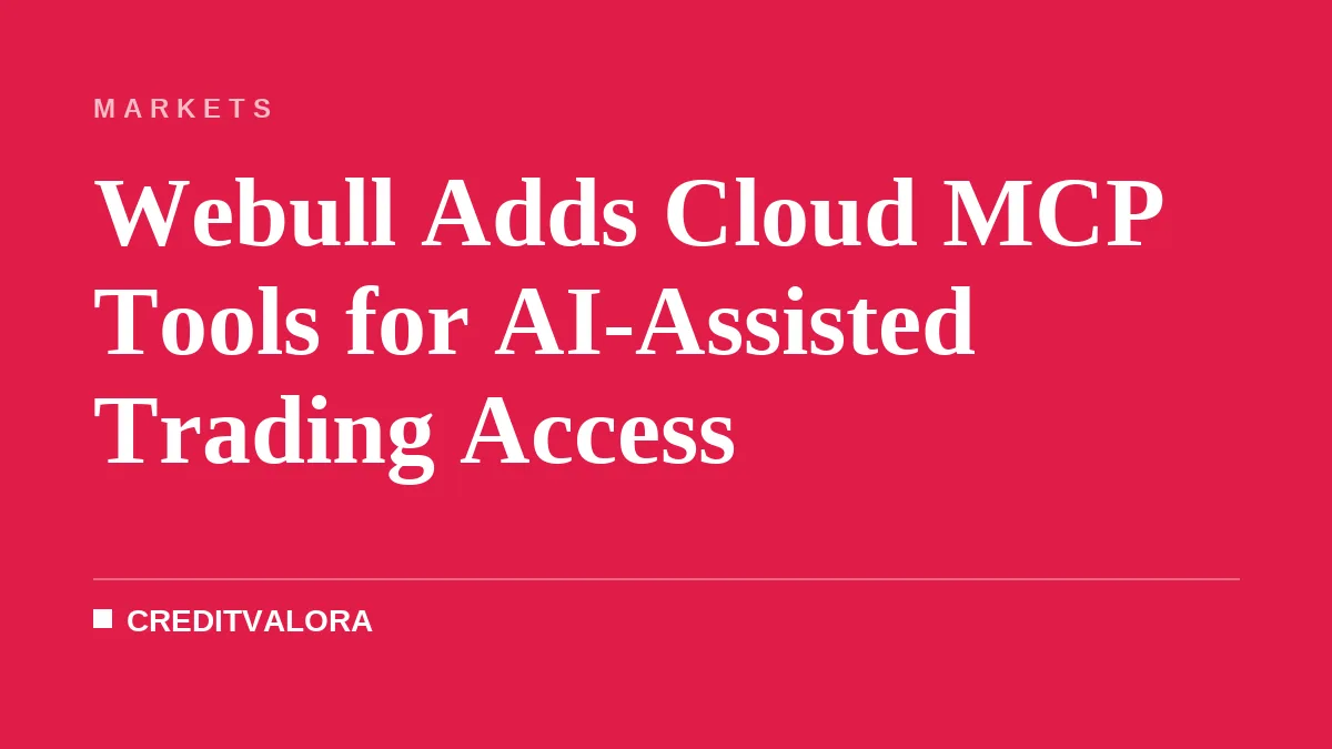 Webull Adds Cloud MCP Tools for AI-Assisted Trading Access