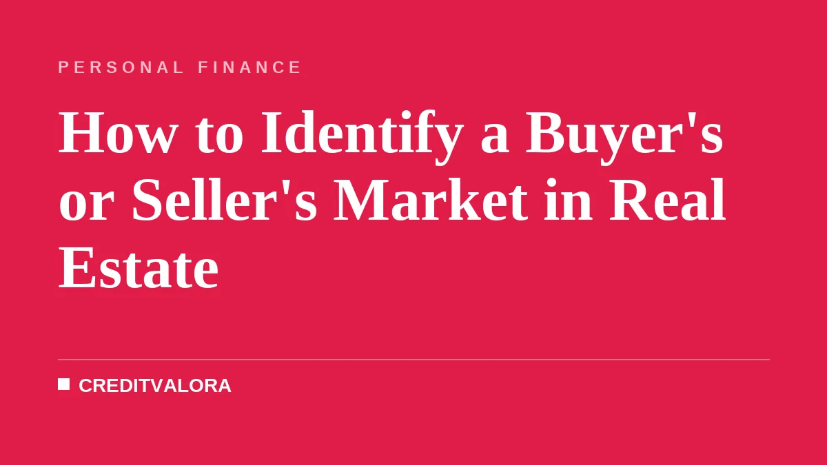 How to Identify a Buyer's or Seller's Market in Real Estate