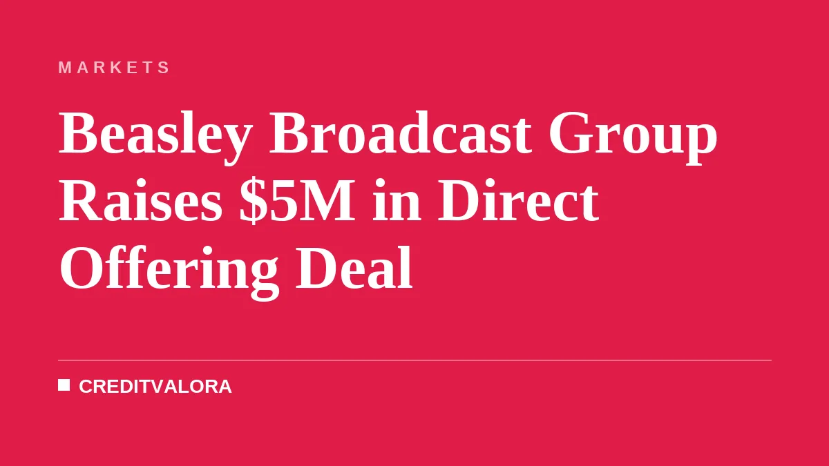 Beasley Broadcast Group Raises $5M in Direct Offering Deal