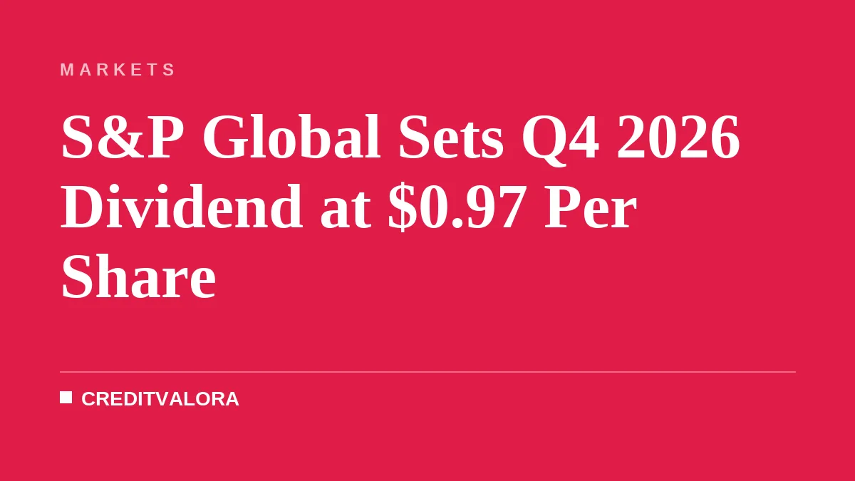 S&P Global Sets Q4 2026 Dividend at $0.97 Per Share
