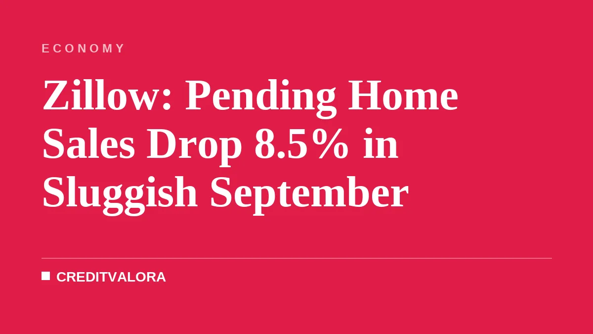 Zillow: Pending Home Sales Drop 8.5% in Sluggish September