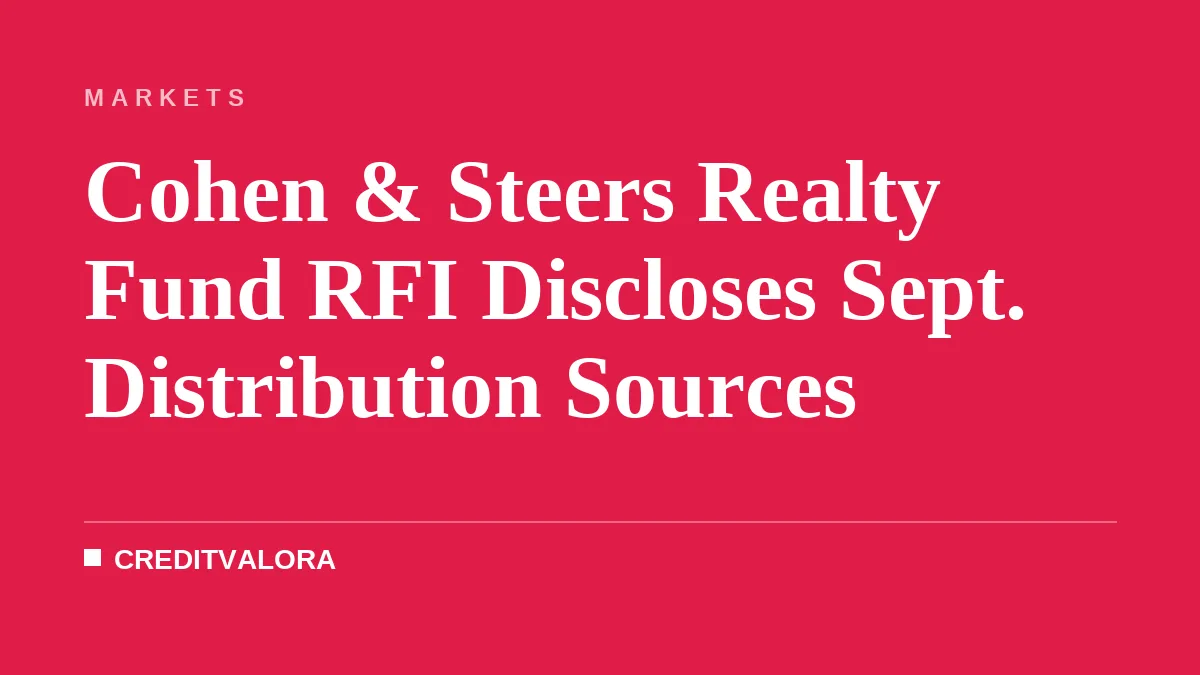 Cohen & Steers Realty Fund RFI Discloses Sept. Distribution Sources